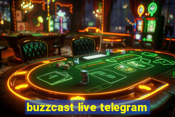 buzzcast live telegram